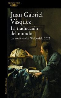 Produktbild: La Traducci&oacute;n del Mundo: Las Conferencias Weidenfeld 2022 / Interpreting the World: The Weidenfeld Lectures 2022