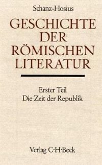 Produktbild: Geschichte der r&ouml;mischen Literatur Tl. 1: Die r&ouml;mische Literatur in der Zeit der Republik