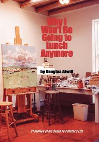 Produktbild: Why I Won't Be Going To Lunch Anymore