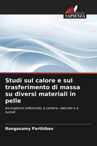 Produktbild: Studi sul calore e sul trasferimento di massa su diversi materiali in pelle