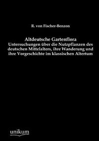 Produktbild: Fischer-Benzon, R: Altdeutsche Gartenflora