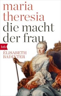 Produktbild: Maria Theresia. Die Macht der Frau