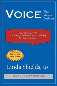 Bild vom Artikel The Voice That Means Business: How to Speak with Authority, Confidence and Credibility Anytime, Anywhere vom Autor Linda Shields
