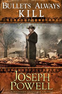Produktbild: Bullets Always Kill (The Texas Riders Western #11) (A Western Frontier Fiction)