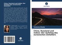 Produktbild: China, Russland und Indien: Der Aufstieg des eurasischen Zeitalters
