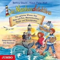 Produktbild: Die Nordseedetektive. Das geheime Wissen &uuml;ber Ebbe und Flut, Meeresleuchten, Heuler und Strandpiraten