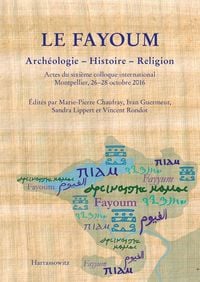 Produktbild: Le Fayoum. Arch&eacute;ologie - Histoire - Religion