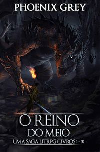 Produktbild: O Reino do Meio : Uma Saga LitRPG (Livros 1 - 3)