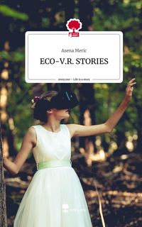 Produktbild: ECO-V.R. STORIES. Life is a Story - story.one