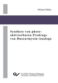 Bild vom Artikel Synthese von photo-aktivierbaren Prodrugs von Duocarmycin-Analoga vom Autor Michael Müller