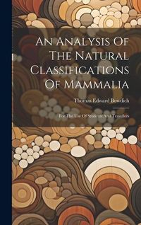 Produktbild: An Analysis Of The Natural Classifications Of Mammalia: For The Use Of Students And Travellers