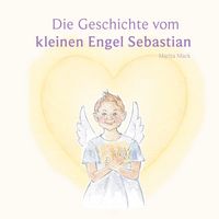 Produktbild: Die Geschichte vom kleinen Engel Sebastian