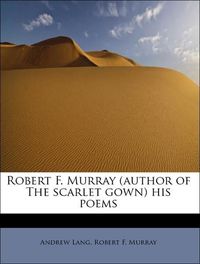 Produktbild: Lang, A: Robert F. Murray (author of The scarlet gown) his p