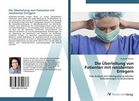 Produktbild: Die &Uuml;berleitung von Patienten mit resistenten Erregern