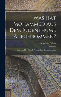 Produktbild: Was hat Mohammed aus dem Judenthume Aufgenommen?