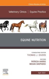 Produktbild: Equine Nutrition, An Issue of Veterinary Clinics of North America: Equine Practice