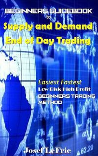 Produktbild: Beginners Guidebook to Supply and Demand End of Day Trading