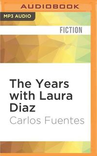 Bild vom Artikel The Years with Laura Diaz vom Autor Carlos Fuentes