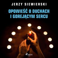 Produktbild: Opowieść o duchach i gorejącym sercu