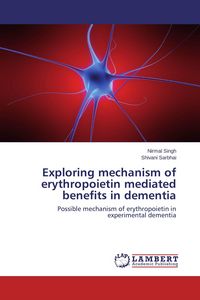 Produktbild: Exploring mechanism of erythropoietin mediated benefits in dementia