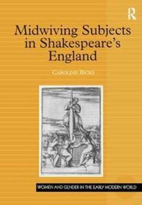 Produktbild: Bicks, C: Midwiving Subjects in Shakespeare's England