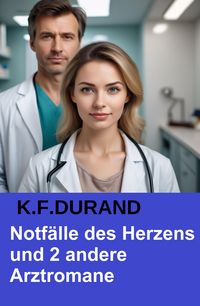 Produktbild: Notf&auml;lle des Herzens und 2 andere Arztromane