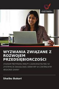 Produktbild: Wyzwania Zwi&iquest;zane Z Rozwojem Przedsi&iquest;biorczo&iquest;ci