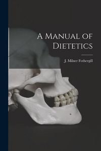 Produktbild: A Manual of Dietetics
