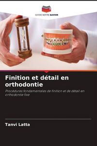 Produktbild: Finition et d&eacute;tail en orthodontie