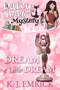 Produktbild: Dream a Little Dream (A Darcy Sweet Cozy Mystery, #28)