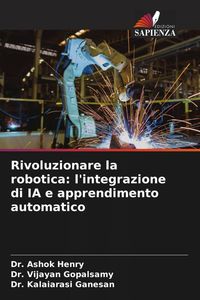 Produktbild: Rivoluzionare la robotica: l'integrazione di IA e apprendimento automatico
