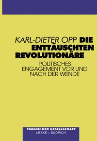 Bild vom Artikel Die enttäuschten Revolutionäre vom Autor Karl-Dieter Opp