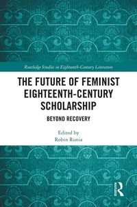 Produktbild: The Future of Feminist Eighteenth-Century Scholarship
