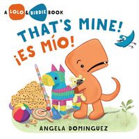 Produktbild: Lolo and Birdie: That's Mine! / !Es Mio! (Spanish bilingual)