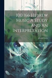 Produktbild: 100 166 Hebrew Music A Study And An Interpretation