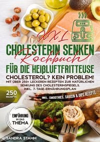 Produktbild: XXL Cholesterin senken Kochbuch f&uuml;r die Hei&szlig;luftfritteuse