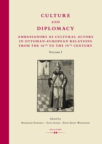 Produktbild: Culture and Diplomacy: Ambassadors as Cultural Actors in Ottoman-European Relations from the 16th to the 19th Century