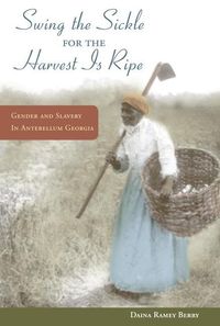 Produktbild: Berry, D: "Swing the Sickle for the Harvest Is Ripe"