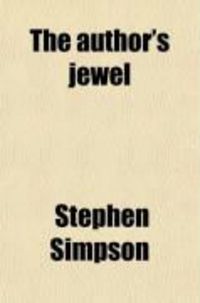 Produktbild: The Author's Jewel; Consisting of Essays, Miscellaneous, Literary and Moral
