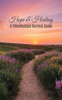 Produktbild: Hope and Healing: A Fibromyalgia Survival Guide