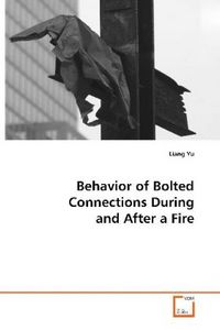 Produktbild: Yu, L: Behavior of Bolted Connections During and After a Fir