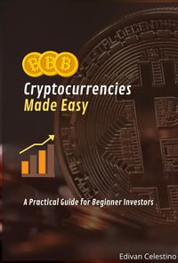 Produktbild: Cryptocurrencies Made Easy: A Practical Guide for Beginner Investors