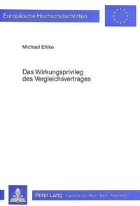 Produktbild: Das Wirkungsprivileg des Vergleichsvertrages