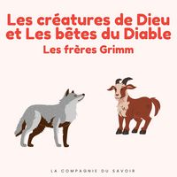 Produktbild: Les cr&eacute;atures de Dieu et Les b&ecirc;tes du Diable