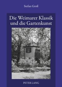 Produktbild: Die Weimarer Klassik und die Gartenkunst