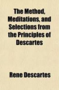 Produktbild: The Method, Meditations, and Selections from the Principles of Descartes