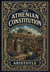 Produktbild: The Athenian Constitution (Golden Monarch Collector's Edition) (Case Laminate Hardcover with Jacket)