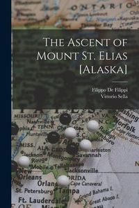 Produktbild: The Ascent of Mount St. Elias [Alaska]