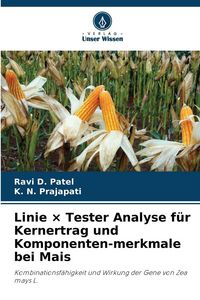 Produktbild: Linie &times; Tester Analyse f&uuml;r Kernertrag und Komponenten-merkmale bei Mais