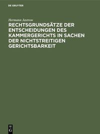Produktbild: Rechtsgrunds&auml;tze der Entscheidungen des Kammergerichts in Sachen der nichtstreitigen Gerichtsbarkeit